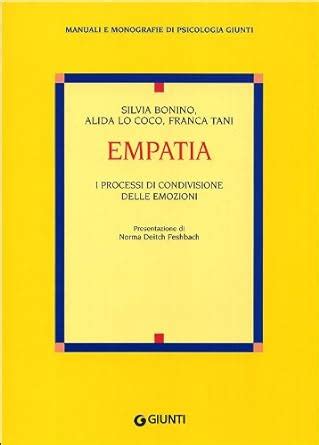 bonino a.lo ckco e tani empatia|Empatia. I processi di condivisione delle emozioni : Bonino, .